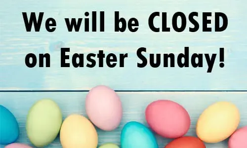 We will be closed on easter sunday.