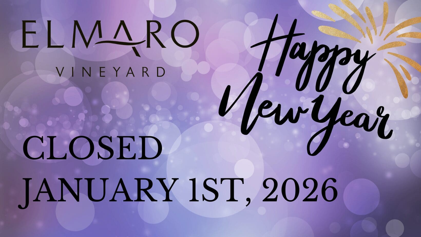 Elmaro Vineyard closed on January 1st, 2026, wishing a Happy New Year.