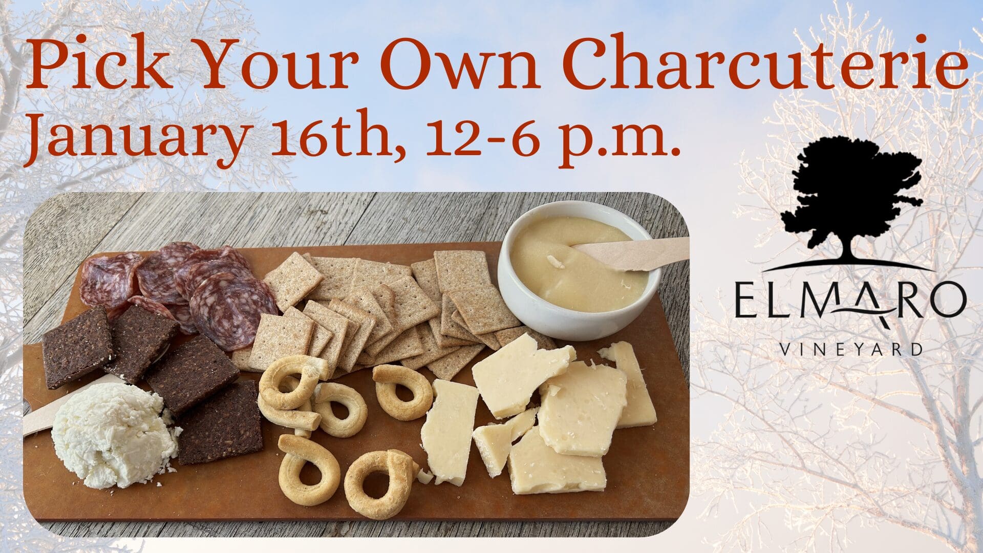 Charcuterie event at Elmaro Vineyard on January 16th, 12-6 p.m.